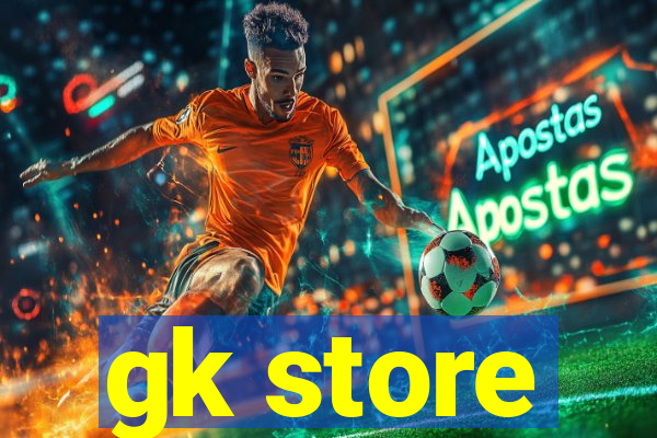 gk store